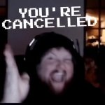 caseoh "you're cancelled" meme