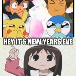 Me Ruining A Fill In Meme #435 | HEY IT'S NEW YEARS EVE | image tagged in ruin this fill in meme 435 | made w/ Imgflip meme maker