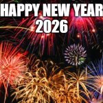Happy New Year 2026 | HAPPY NEW YEAR
2026 | image tagged in colorful fireworks | made w/ Imgflip meme maker