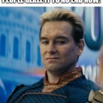 Image Title | PEOPLE THAT ACTUALLY LIVED THROUGH 2016 WATCHING PEOPLE GLAZE IT TO NO END NOW: | image tagged in homelander disgusted,memes,funny,relatable,2016,the great meme reset | made w/ Imgflip meme maker