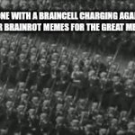 GREAT MEME RESET | EVERYONE WITH A BRAINCELL CHARGING AGAINST 67 AND OTHER BRAINROT MEMES FOR THE GREAT MEME RESET: | image tagged in gifs,great meme reset | made w/ Imgflip video-to-gif maker
