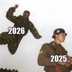 Happy new year! | 2026; 2025 | image tagged in soldier jump spetznaz,new years,happy holidays | made w/ Imgflip meme maker