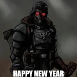 Krieg grenadier | HAPPY NEW YEAR | image tagged in krieg grenadier | made w/ Imgflip meme maker