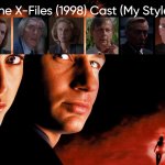 The X-Files (1998) Cast (My Style) meme