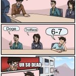It’s so annoying (happy new year!) | What is the best meme; Doge; Trollface; 6-7; UR SO DEAD | image tagged in memes,boardroom meeting suggestion,relatable,funny | made w/ Imgflip meme maker