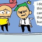 i don't think we can do that one bud