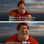 mE whEn bfdiE | TPOT 21 | image tagged in tighten megamind there is no easter bunny,bfdi | made w/ Imgflip meme maker
