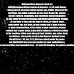 Among Us ejection space background | Unhappy those houses which are but little removed from resorts of pleasure. Let all such things, I beseech you, be removed from among you. Let the houses of the Christian, and of the baptised, be free from the devil's chorus: let it be refined, hospitable, and sanctified by earnest prayer: let you come together for psalms and hymns and spiritual singing. Let the word of God, and the sign of Christ, be in your heart, and on your lips and brow, in your eating and in your drinking, in your conversations, at the baths, in your chambers, in your coming and in your going, in joy and in sadness; so that according to the teaching of the most blessed Paul: whether you eat or drink, or whatever else you do, do all in the Name of Our Lord Jesus Christ (1 Cor. 1:31; Col. 3:17), Who has called you to His grace. For it is He that has given you pardon for your past offences, and promises you reward for your amended lives. - St. John Chrysostom, the golden-mouthed archbishop | image tagged in among us ejection space background | made w/ Imgflip meme maker