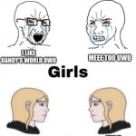 I hope this Game Gets Banned | I LIKE DANDY'S WORLD OWO; MEEE TOO UWU; YEAH IT DESTROYED SO MANY INNOCENT BRAINS; DANDY'S WORLD IS SOO CRINGE | image tagged in girls vs boys,cringe,memes,dandy's world,dw,roblox | made w/ Imgflip meme maker