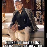 Have a little think about it | Instead of great meme reset; Think about memes that can be funny.the old 2010s memes are dead for a reason. | image tagged in great meme reset | made w/ Imgflip meme maker