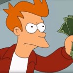 Shut up and keep my money!