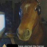 x have alerted the horse meme