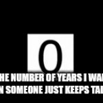 Annoyed by this | THE NUMBER OF YEARS I WAIT WHEN SOMEONE JUST KEEPS TALKING | image tagged in gifs,so true memes,relatable | made w/ Imgflip video-to-gif maker