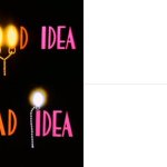 Good Idea Bad Idea