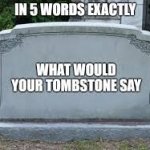 5 words tombstone template