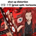 Shut up distortion