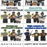 Tower Defense Simulator Comic - New Year, New Me | Anyone excited for 2026 to arrive? I sure am! I hope we don't get stuck in 2025 forever; Don't worry, I have made sure that it will never happen again; Man, I'm so excited for the great meme reset to come; I agree! I can't wait for all the memes to revert to their 2010s glory days! Same here! I'm excited that the brainrot memes will die out! I can't wait to shoot my gun up in the air! Scout, No! You might get someone injured; What Medic said, celebratory gunfire is dangerous; Alright, everyone, the countdown is about to start; 10, 9, 8, 7, 6, 5, 4, 3, 2, 1; HAPPY NEW YEAR!!! Welcome to 2026, everyone! Finally, 2026 has officially arrived! IKR? 2026 will be a great year after all! Yay! Let's celebrate! | image tagged in blank comic panel 2x8,tds,tower defense simulator,happy new year | made w/ Imgflip meme maker