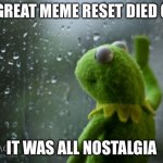 Nostalgia Reset Meme meme