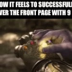 See you another day | HOW IT FEELS TO SUCCESSFULLY TAKE OVER THE FRONT PAGE WITH 9 MEMES | image tagged in gifs,bamboozled,funny,memes | made w/ Imgflip video-to-gif maker