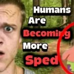 humans are becoming more sped meme