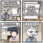 if you ended up in a life you did not want, you might be entitled to compensation | HINATA, YOU LOST THE FIGHT SO HERE'S WHAT'S GONNA HAPPEN; YOU'RE ON PAROLE NOW, MEANING THAT YOUR BLOODLINE WILL TREAT YOU DIFFERENTLY; EXILED? CAN WE CUT THE SHIT AND HAVE ME EXILED ALREADY? | image tagged in stonetoss burgers,anime,naruto | made w/ Imgflip meme maker