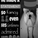 he made a statement so fancy even his gentlemens admired him meme