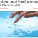 Local Man Discovers Water Is Wet meme