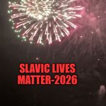 Slavic Lives Matter 2026 | SLAVIC LIVES MATTER-2026 | image tagged in gifs,slavic lives matter 2026,slavic 2026 | made w/ Imgflip video-to-gif maker