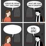 Forgive me father for I have sinned