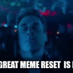 HELL YEA!!!!!!!!!!!!!!!! | THE GREAT MEME RESET  IS HERE | image tagged in gifs,fun | made w/ Imgflip video-to-gif maker