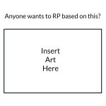 Anyone want to RP based on this?