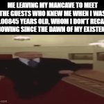 There is always that person who claims they knew you when you were little, but never met them your whole life | ME LEAVING MY MANCAVE TO MEET THE GUESTS WHO KNEW ME WHEN I WAS 0.00845 YEARS OLD, WHOM I DON'T RECALL KNOWING SINCE THE DAWN OF MY EXISTENCE | image tagged in gifs,funny,relatable,guests,this is a tag,more tags | made w/ Imgflip video-to-gif maker