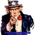 Join the fight! | I NEED YOU! TO JOIN THE FIGHT AGAINST BRAIN ROT
(I’VE MADE A STREAM NAMED ANTI_BRAIN-ROT, FOR EVERYONE WHO HATES IT TO SHARE MEMES, GIVE IT A FOLLOW IF YOU WANT) | image tagged in memes,uncle sam,anti brain rot,anti_brain-rot,join the fight | made w/ Imgflip meme maker