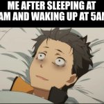 Me at 2hr of sleep