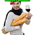 French Man | HAUNTED FRENCH PANCAKES; GIVE ME THE CREPES | image tagged in french man | made w/ Imgflip meme maker