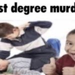 First degree murder
