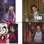 Don't lie, you'd read this fanfic. | YURI | image tagged in but what if it was x eric andre,hazbin hotel,buffy the vampire slayer | made w/ Imgflip meme maker