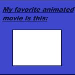 my favorite animated movie is this