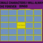 female characters i will always love forever bingo