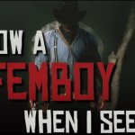 I know a femboy when I see one meme