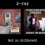 X-ray Patient Positioning | image tagged in x-ray positioning,patient,idiots,instructions,memes | made w/ Imgflip meme maker