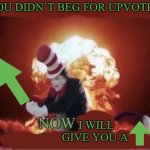 You didn’t beg for upvotes