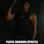 You can’t even make any money off of it | PEOPLE GRINDING UPVOTES FOR POINTS DESPITE THE FACT THAT THEY LITERALLY DO NOTHING | image tagged in gifs,upvote begging | made w/ Imgflip video-to-gif maker