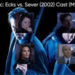 Ballistic: Ecks vs. Sever (2002) Cast (My Style)