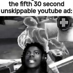 . | me lowkirkenuinely losing it after the fifth 30 second unskippable youtube ad: | image tagged in gifs,memes | made w/ Imgflip video-to-gif maker