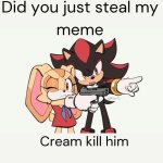Did you just steal my meme?