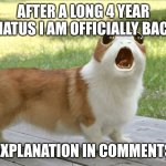 I'm back baby | AFTER A LONG 4 YEAR HIATUS I AM OFFICIALLY BACK; *EXPLANATION IN COMMENTS* | image tagged in porgy,funny | made w/ Imgflip meme maker