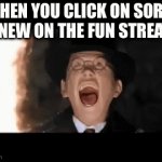 Most are cringe memes, but some of them are despicable | WHEN YOU CLICK ON SORT BY NEW ON THE FUN STREAM: | image tagged in gifs,fun stream,slander | made w/ Imgflip video-to-gif maker