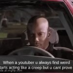 hmmmmmmm | When a youtuber u always find weird starts acting like a creep but u cant prove it | image tagged in gifs,suspicious,u cant prove it,funny | made w/ Imgflip video-to-gif maker