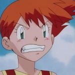 Misty angry